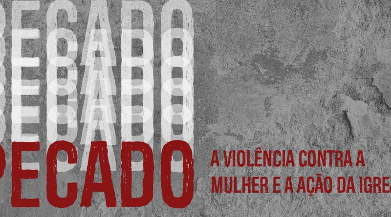 Violência contra mulher nas igrejas evangélicas. Violência de gênero é pecado.