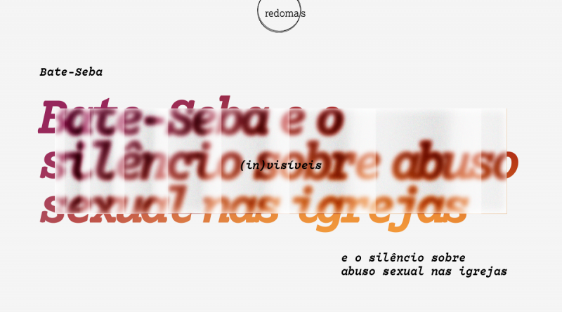 Imagem de fundo cinza com letras rosa e laranja, está escrito Bate-seba e o silêncio sobre abuso sexual nas igrejas". Por cima do texto, há um efeito de vidro que deixa o texto desfocado